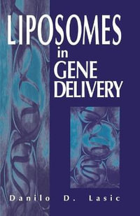 Liposomes in Gene Delivery - Danilo D. Lasic