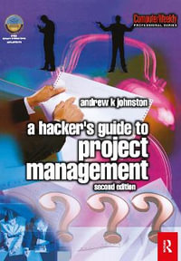 Hacker's Guide to Project Management : Computer Weekly Professional - Andrew Johnston