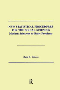 New Statistical Procedures for the Social Sciences : Modern Solutions To Basic Problems - Rand R. Wilcox