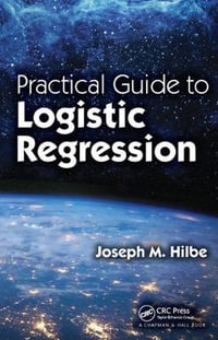 Practical Guide to Logistic Regression - Joseph M. Hilbe