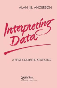 Interpreting Data : A First Course in Statistics - Alan J. B. Anderson