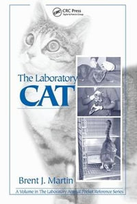 The Laboratory Cat : Laboratory Animal Pocket Reference - Brent J. Martin