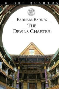 The Devil's Charter : Globe Quartos - Barnabe Barnes