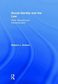 Social Identity and the Law : Race, Sexuality and Intersectionality - Barbara L. Graham