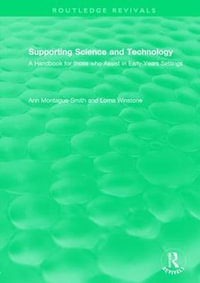 Supporting Science and Technology (1998) : A Handbook for Those Who Assist in Early Years Settings - Ann Montague-Smith