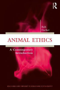 Animal Ethics, Contemporary Introduction by Fischer | 9781138484436 Booktopia