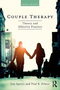 Couple Therapy : Theory and Effective Practice - Len Sperry