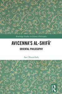 Avicenna's Al-ShifÄ' : Oriental Philosophy - Sari Nusseibeh