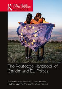 The Routledge Handbook of Gender and EU Politics : Routledge International Handbooks - Gabriele Abels