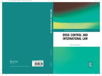 Drug Control and International Law : Routledge Research in International Law - Daniel Wisehart