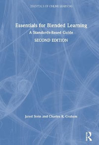 Essentials for Blended Learning, 2nd Edition : A Standards-Based Guide - Jared Stein