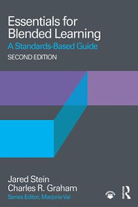 Essentials for Blended Learning, 2nd Edition : A Standards-Based Guide - Jared Stein