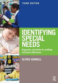 Identifying Special Needs : Diagnostic Checklists for Profiling Individual Differences - Glynis Hannell