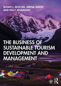 The Business of Sustainable Tourism Development and Management - Susan L. Slocum