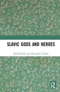 Slavic Gods and Heroes - Judith Kalik