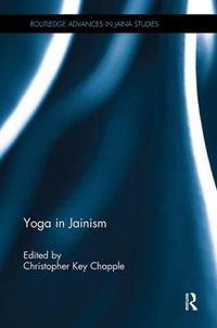 Yoga in Jainism : Routledge Advances in Jaina Studies - Christopher Chapple