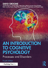 An Introduction to Cognitive Psychology : Processes and Disorders 4th Edition - David Groome