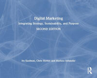 Digital Marketing : 2nd Edition - Integrating Strategy, Sustainability, and Purpose - Chris  Horton