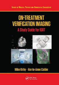 On-Treatment Verification Imaging : A Study Guide for IGRT - Mike Kirby