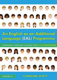 An English as an Additional Language (EAL) Programme : Learning Through Images for 7-14-Year-Olds - Caroline Scott