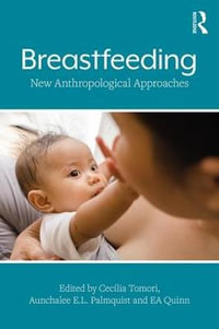 Breastfeeding : New Anthropological Approaches - CecÃ­lia Tomori