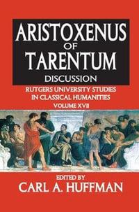 Aristoxenus of Tarentum : Texts and Discussion - Carl Huffman