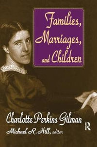 Families, Marriages, and Children - Charlotte Perkins Gilman