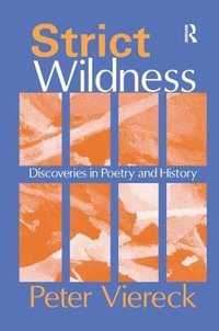 Strict Wildness : Discoveries in Poetry and History - Peter Viereck