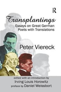 Transplantings : Essays on Great German Poets with Translations - Peter Viereck