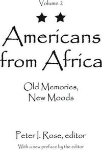 Americans from Africa : Old Memories, New Moods - Peter I. Rose