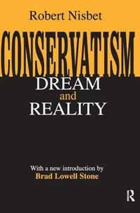 Conservatism : Dream and Reality - Robert Nisbet