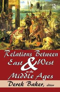 Relations Between East and West in the Middle Ages - Roger Minshull