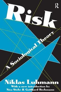 Risk : A Sociological Theory - Niklas Luhmann