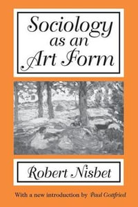 Sociology as an Art Form - Robert Nisbet