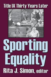 Sporting Equality : Title IX Thirty Years Later - Rita J. Simon