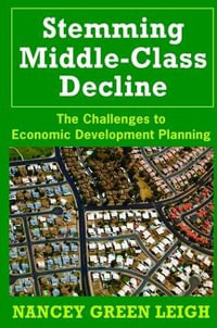 Stemming Middle-Class Decline : The Challenges to Economic Development - Nancey Green Leigh