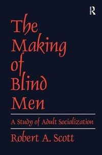 The Making of Blind Men - Robert A. Scott