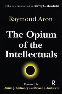 The Opium of the Intellectuals - Raymond Aron