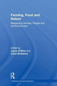 Farming, Food and Nature : Respecting Animals, People and the Environment - Joyce D'Silva