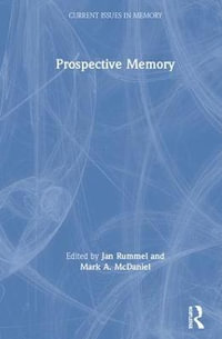 Prospective Memory : Current Issues in Memory - Jan Rummel