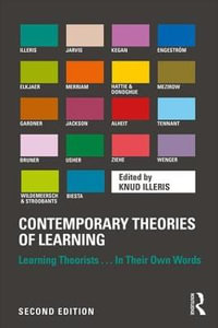 Contemporary Theories of Learning 2ed : Learning Theorists ... In Their Own Words - Knud Illeris