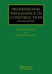 Professional Negligence in Construction : Construction Practice Series - Ben Patten