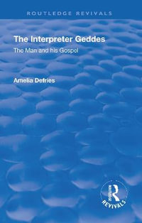 Revival: The Interpreter Geddes (1928) : The Man and His Gospel - Amelia Defries