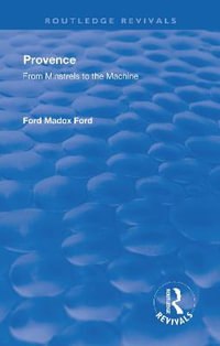 Revival : Provence from Minstrels to the Machine (1938) - Ford Madox Ford