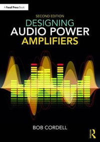 Designing Audio Power Amplifiers : 2nd Edition - Bob Cordell