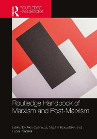 Routledge Handbook of Marxism and Post-Marxism - Alex Callinicos