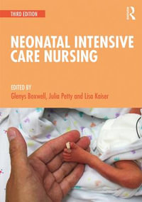 Neonatal Intensive Care Nursing : 3rd edition - Glenys Boxwell (Connolly)