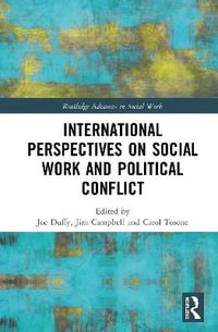 International Perspectives on Social Work and Political Conflict : Routledge Advances in Social Work - Joe Duffy