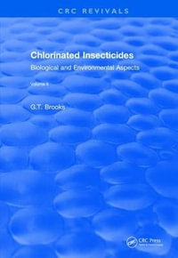 Revival : Chlorinated Insecticides (1974): Biological and Environmental Aspects Volume II - G.T Brooks