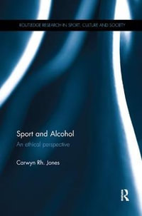 Sport and Alcohol : An ethical perspective - Carwyn Rh. Jones